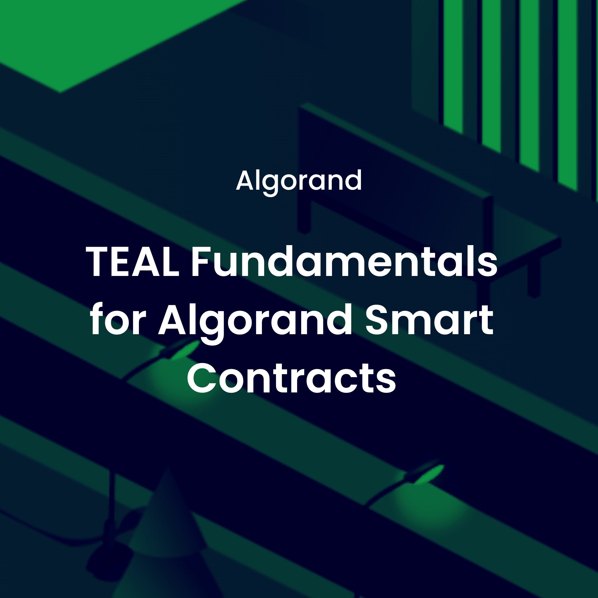 TEAL Fundamentals for Algorand Smart Contracts
