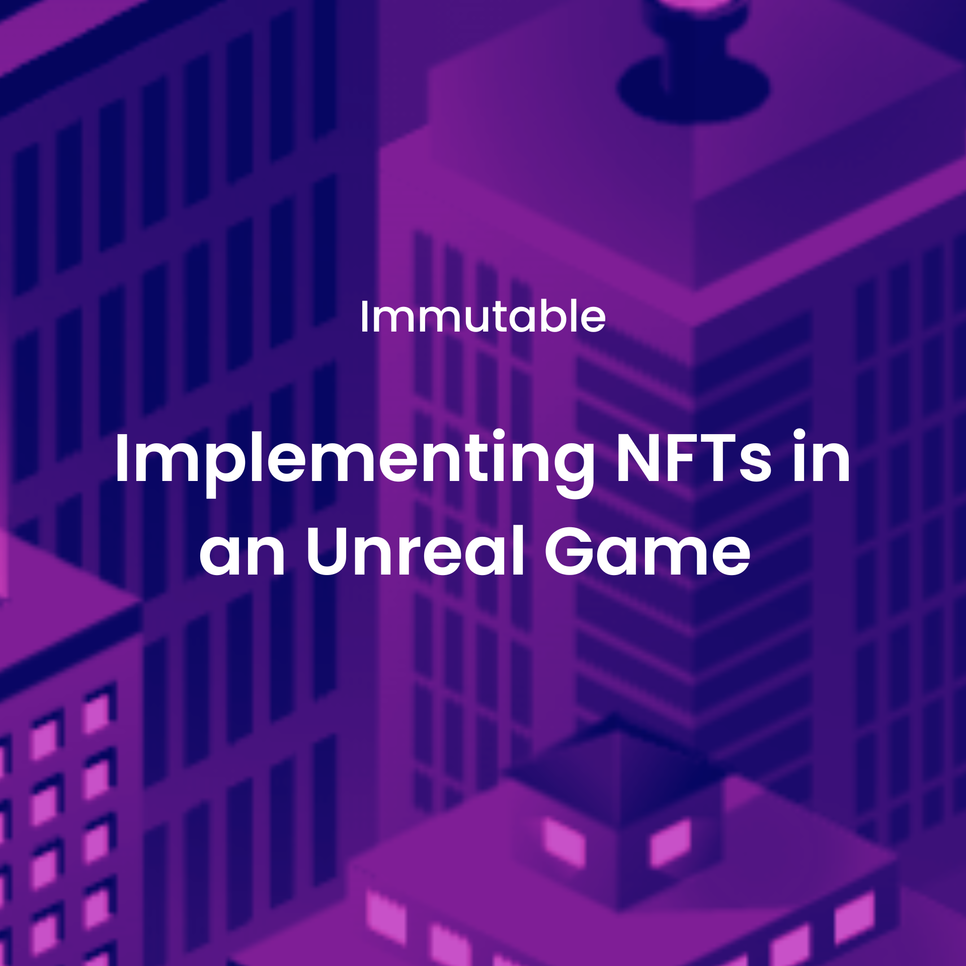 Integrate NFTs in Unreal Engine with the Immutable SDK